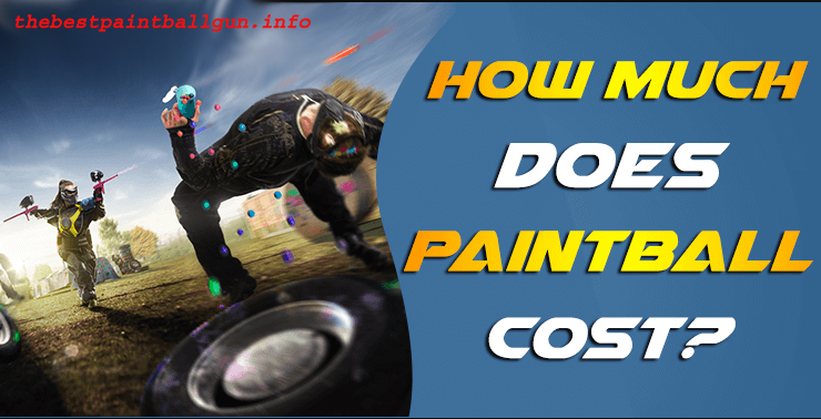 How Much Does Paintball Cost