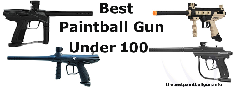 Best Paintball Gun Under 100